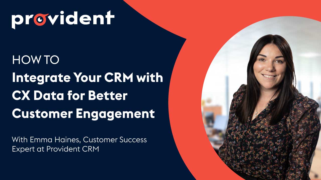 Provident-CRM-Integrate-CX-Data-for-Better-Customer-Engagement
