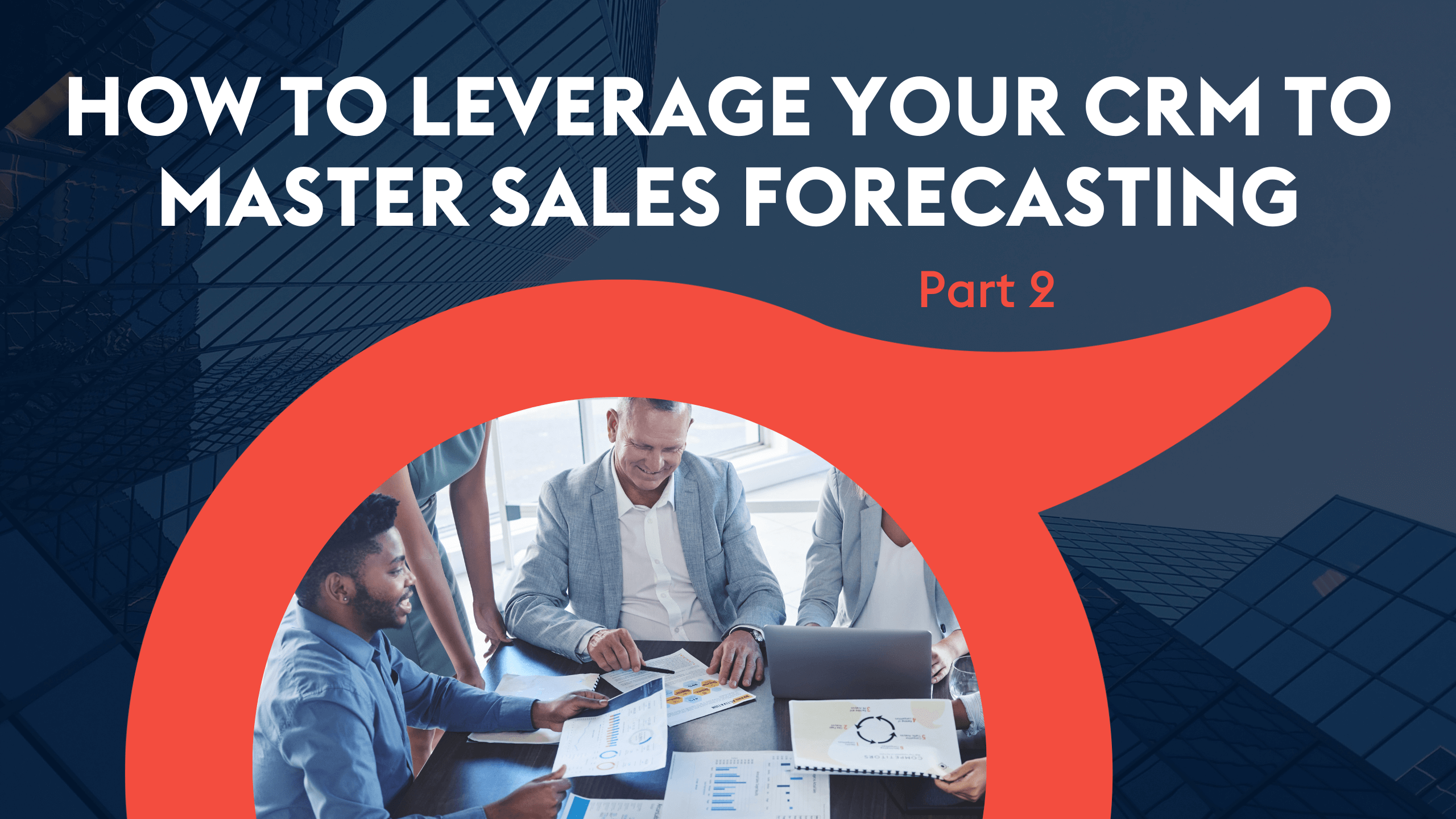 ProvidentCRM-CRM-How-to-Leverage-Your-CRM-Master-Sales-Forecasting-Part-2