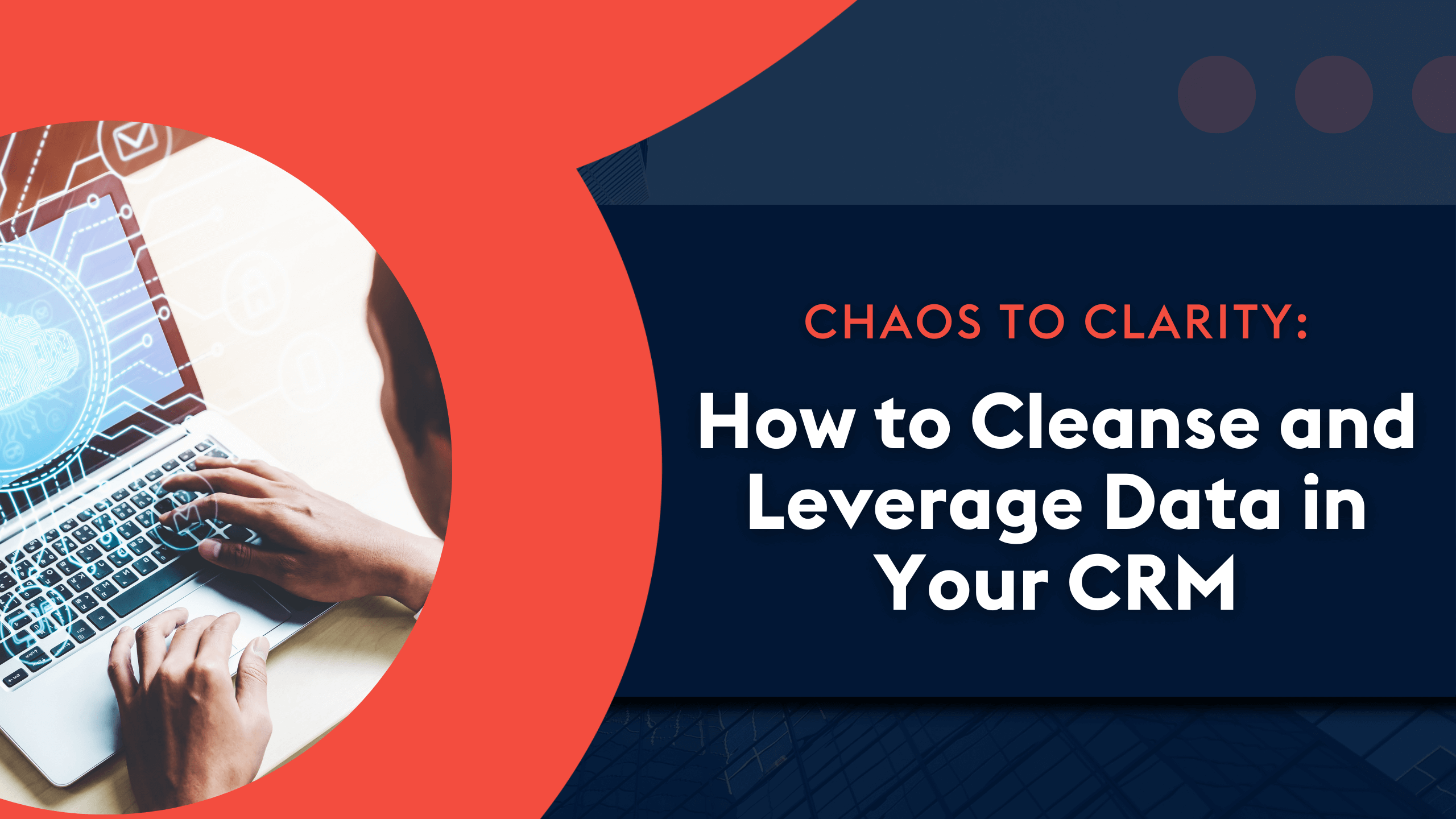 ProvidentCRM-CRM-How-to-Cleanse-and-Leverage-Data-in-Your-CRM-Blog-Header