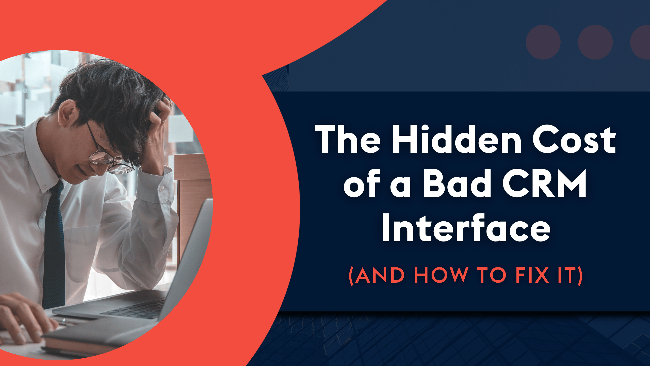 ProvidentCRM-CRM-The-Hidden-Cost-of-a-Bad-CRM-Interface-How-to-Fix-It