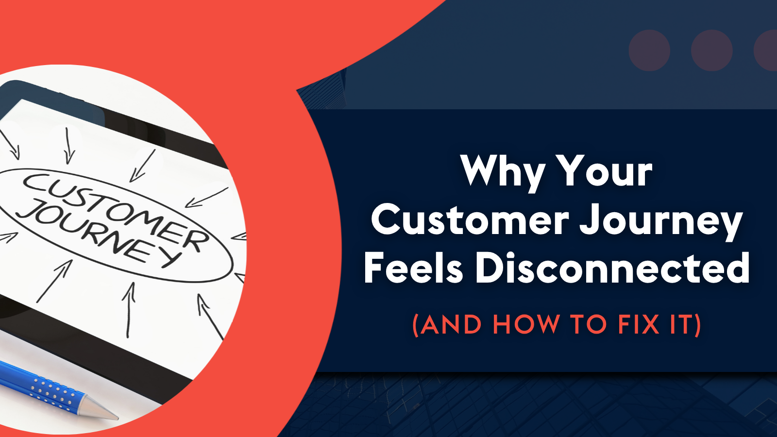 ProvidentCRM-CRM-Why-Your-Customer-Journey-Feels-Disconnected-And-How-To-Fix-It-Blog-Graphic